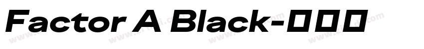 Factor A Black字体转换